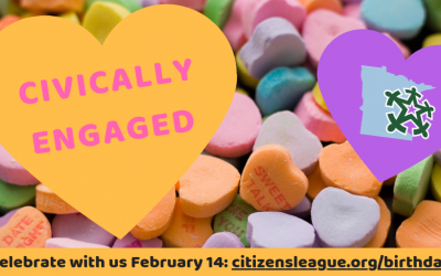 Policy Lovers Valentine’s Day Show (and Citizens League’s 67th Birthday)